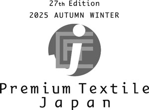 第27回 Premium Textile Japan 2025 Autumn/Winter