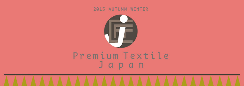 2015 A/W Premium Textile Japan